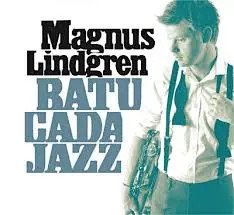 Batucada jazz magnus lindgren - magnus,